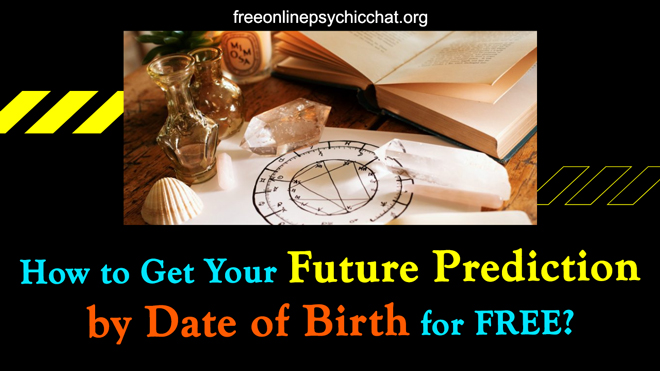 How to Get Your Future Prediction by Date of Birth for FREE?